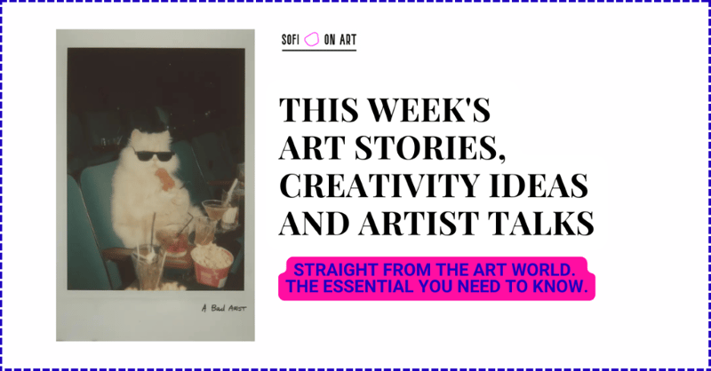 This Week's Art Stories, Creativity Ideas and Artist Talks
