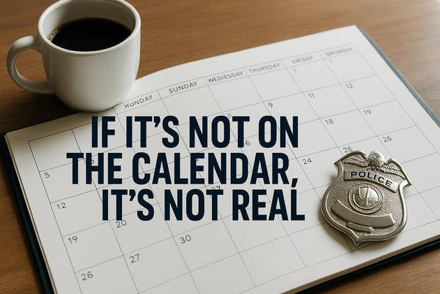 If It’s Not on the Calendar, It’s Not Real