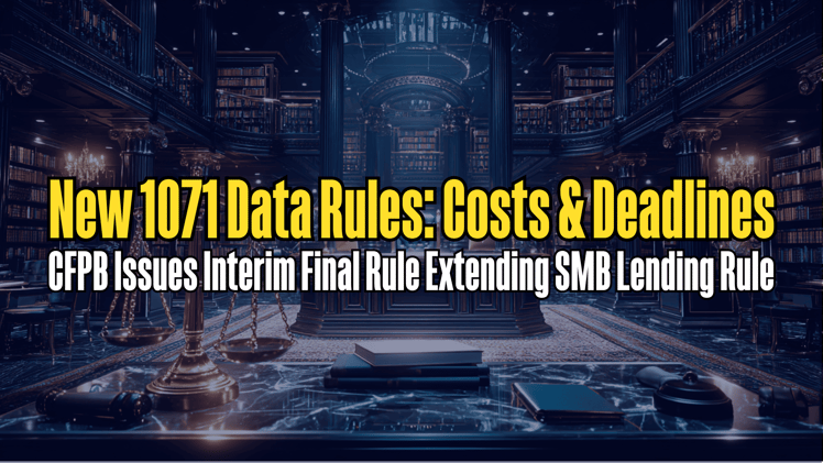 New 1071 Data Rules: Costs & Deadlines