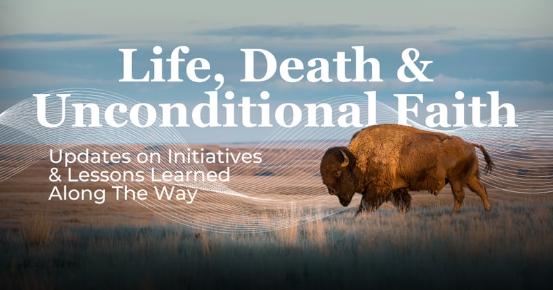 Life, Death & Unconditional Faith