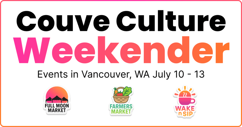 Couve Culture Weekender: July 10th - July 13th