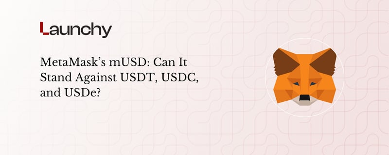 MetaMask’s mUSD: Can It Stand Against USDT, USDC, and USDe?