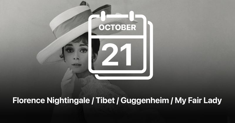 Florence Nightingale / Tibet / Guggenheim / My Fair Lady