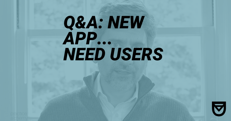 Q&A: Built an App But Need Customers