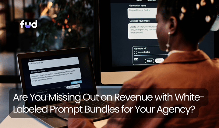Are You Missing Out on Revenue with White-Labeled Prompt Bundles for Your Agency?