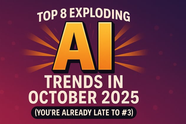 Top 8 Exploding AI Trends in October 2025 (You’re Already Late to #3)