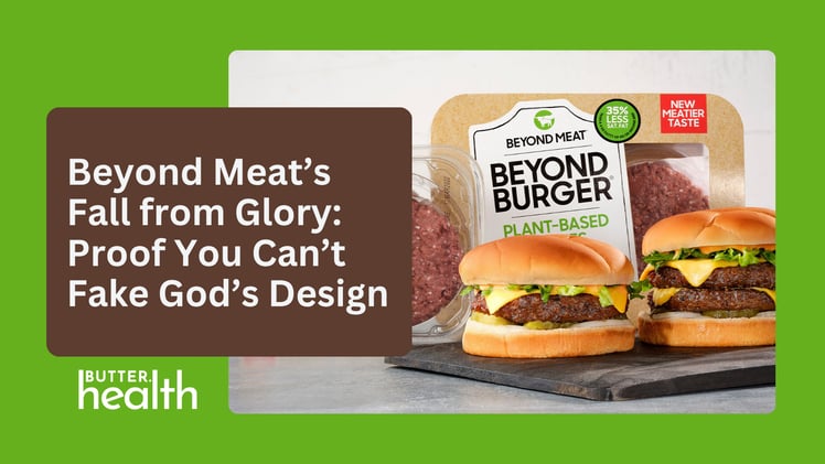 Beyond Meat’s Fall from Glory: Proof You Can’t Fake God’s Design
