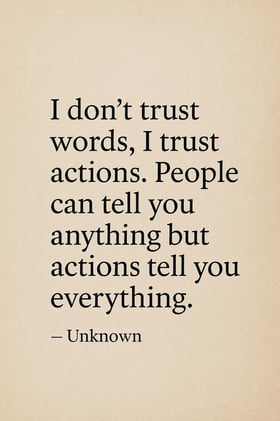When Words Whisper but Actions Shout: The Truth About Trust