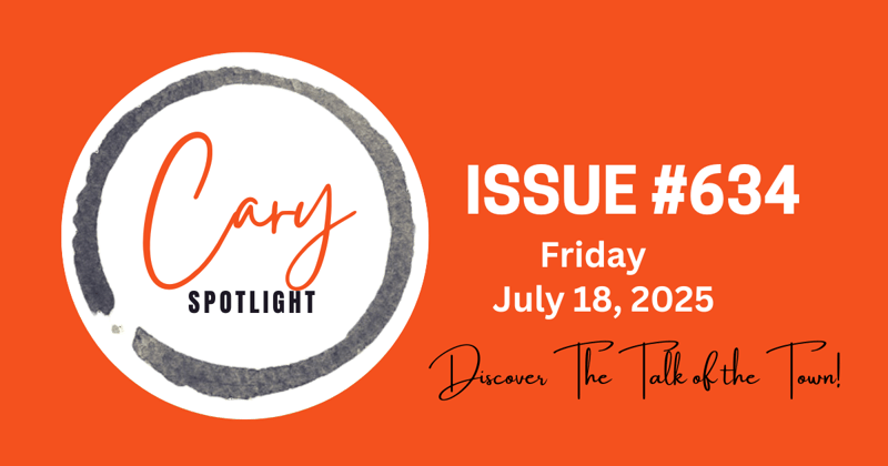 Cary Spotlight | Issue #634
