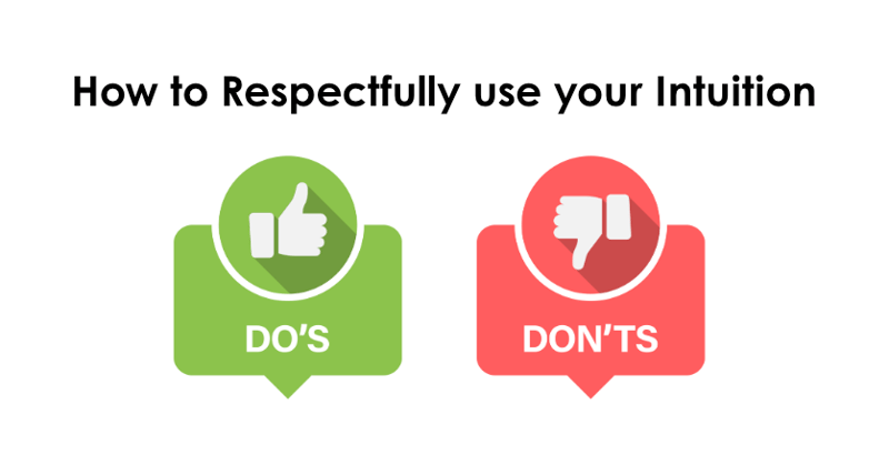Intuition Do’s & Don’ts