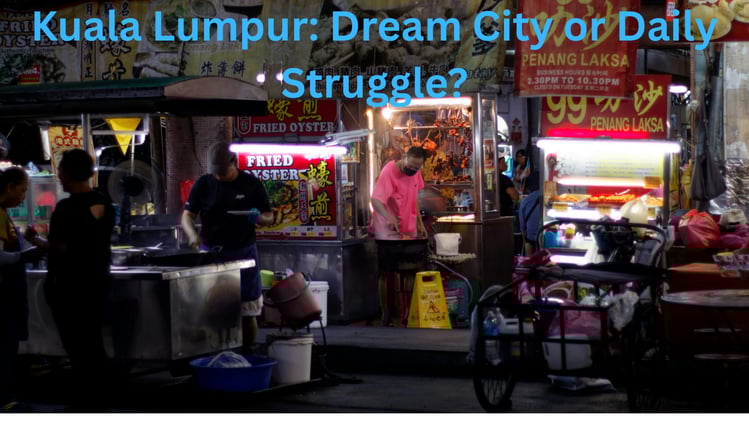 Living in Kuala Lumpur: The Untold Truth (Pros, Cons & Hidden Costs)