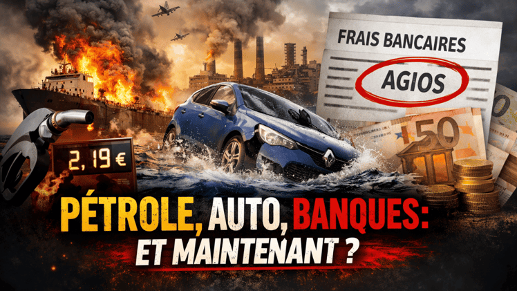 💣 Le Pétrole Flambe, L'Auto Coule, Votre Banque Vous Saigne : Et Maintenant ?