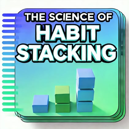 Master the Science of Habit Stacking – Build Powerful Routines