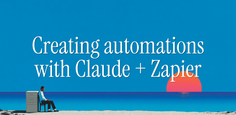 Build your first Claude + Zapier automation...