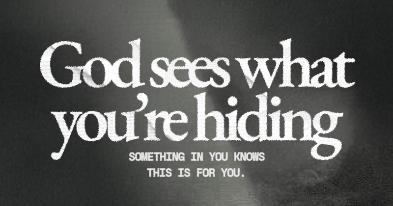 God sees what you're hiding
