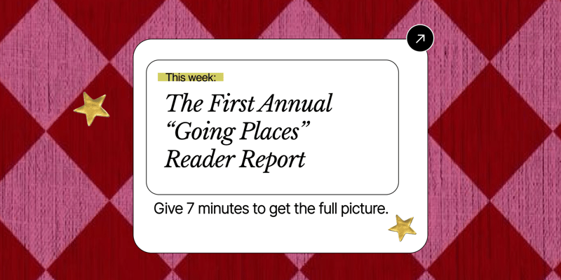 The First Annual 'Going Places' Reader Survey