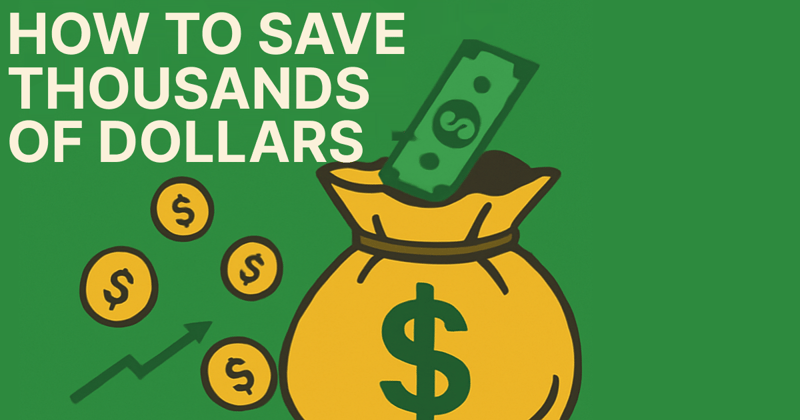 How to Save Thousands of Dollars Per Year