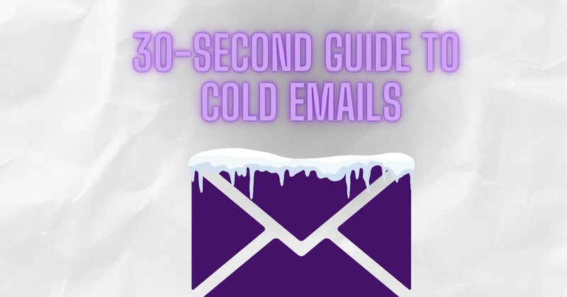 The 30-second guide to sending cold emails