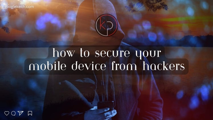 How to Secure Your Mobile Device from Hackers