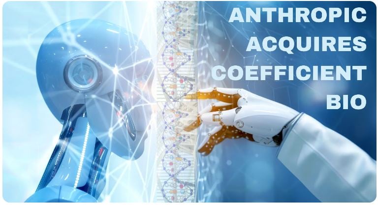 🔬 Anthropic Acquired Coefficient Bio for $400M Deal