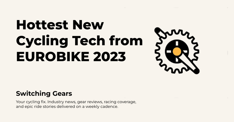 Hottest New Cycling Tech from EUROBIKE 2023