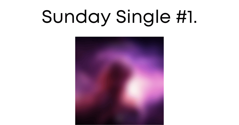 Sunday Single #1