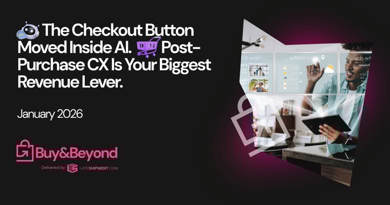 ⚡The Checkout Button Moved Inside AI. Post-Purchase CX Just Became Your Biggest Revenue Lever.