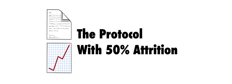The Protocol With 50% Attrition