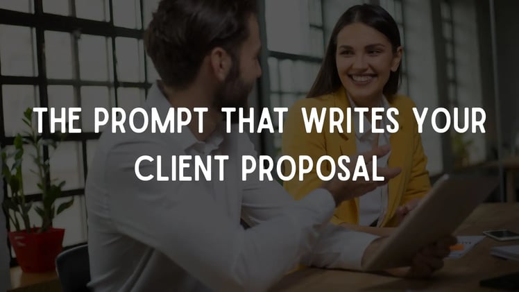 The Prompt That Writes Your Client Proposal