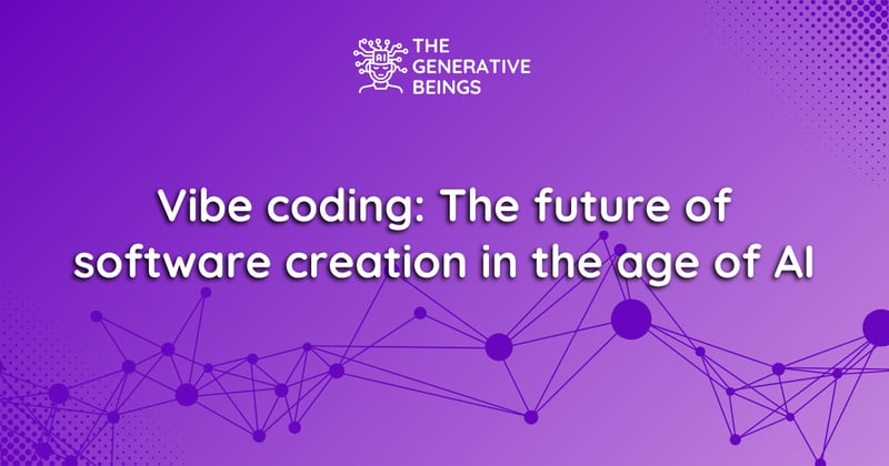 Vibe coding: The future of software creation in the age of AI