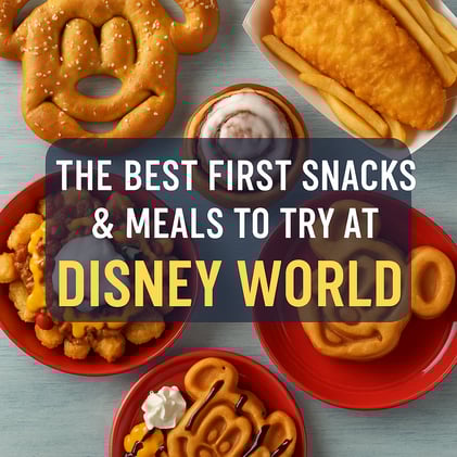 🍽 The Best First Snacks & Meals to Try at Disney World