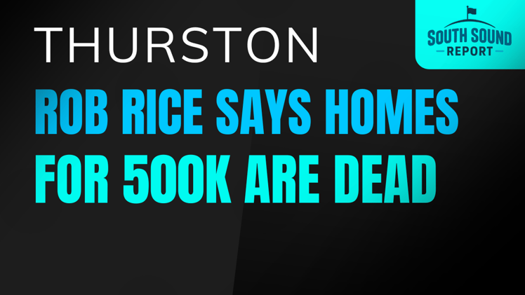 Homes “Under $500K” Is Disappearing in Thurston County