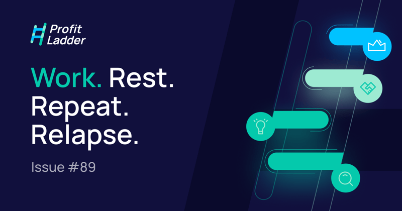 Work. Rest. Repeat. Relapse.