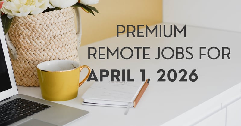 Premium remote jobs for April 1, 2026