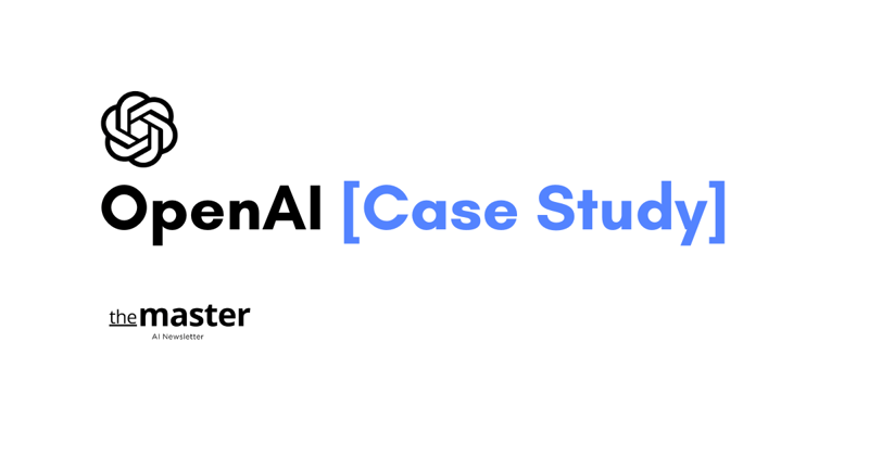 How to build a $157 billion company? OpenAI [Case Study]