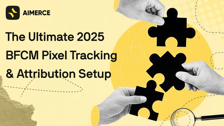 The Ultimate 2025 BFCM Pixel Tracking & Attribution Setup