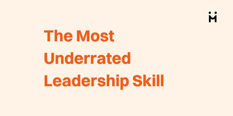 The Leadership Skill You're Probably Overlooking