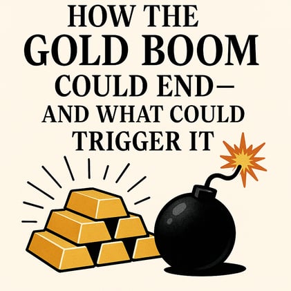 How the Gold Boom Could End - and What Could Trigger It