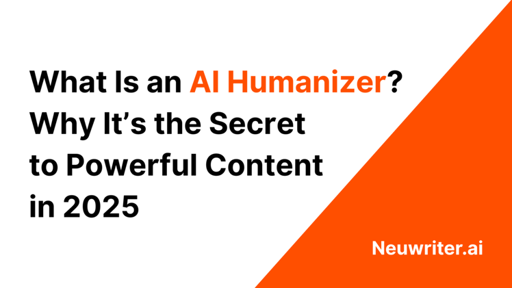 What Is an AI Humanizer? Why It’s the Secret to Powerful Content in 2025