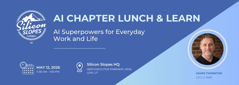 You Are Invited to Silicon Slopes AI Chapter's May Lunch & Learn