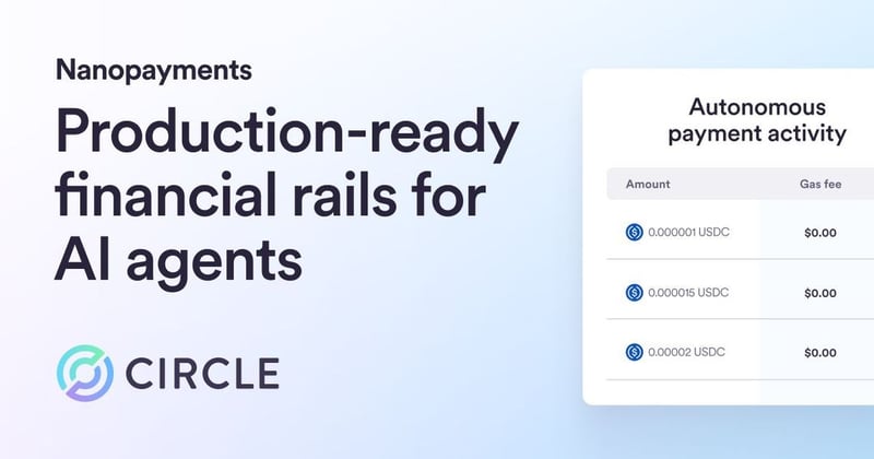 Circle Enables $0.000001 Payments — AI Agents Finally Get Real Money Rails