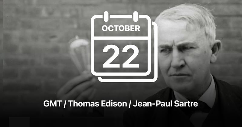 GMT / Edison / Jean-Paul Sartre / Cuban Missile Crisis