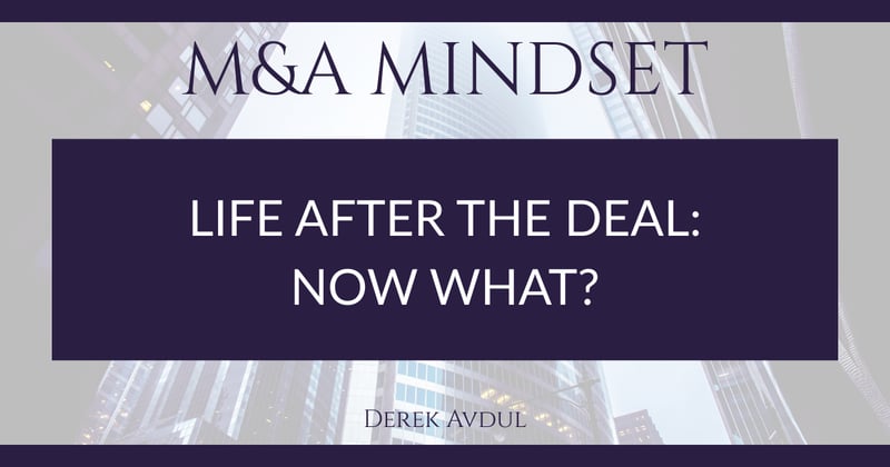 Life After The Deal: Now What?