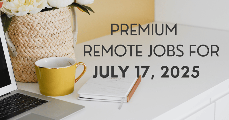 Premium remote jobs for July 17, 2025