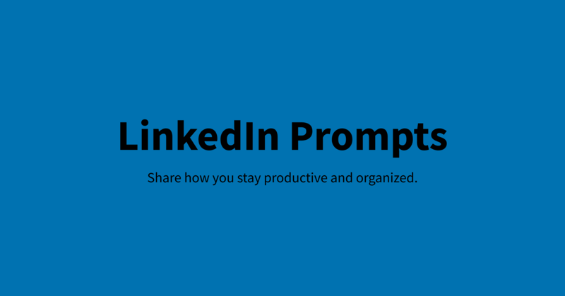 ✍️ Share How You Stay Productive and Organized