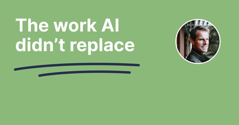 The work AI didn’t replace
