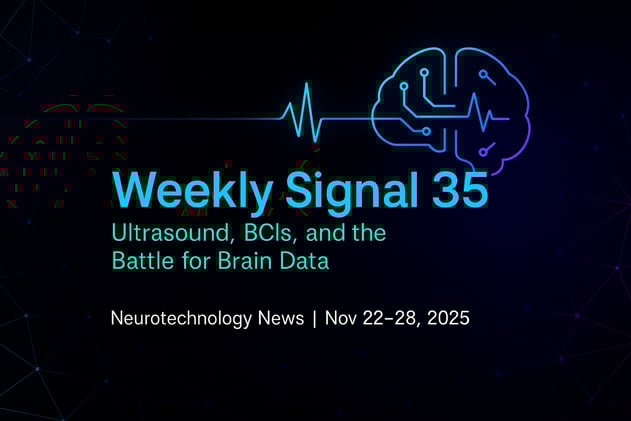 Weekly Signal: 35 | Ultrasound, BCIs, and the Battle for Brain Data