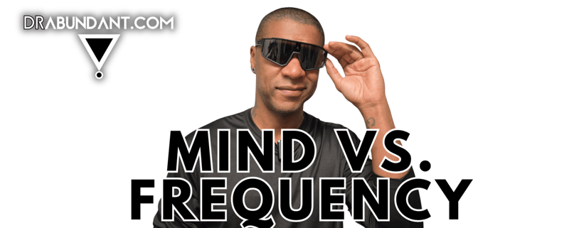 Mind vs. Frequency: How You Close the Gap Between Knowing and Being