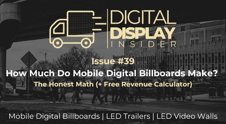 Issue #39: How Much Do Mobile Digital Billboards Make? The Honest Math (+ Free Revenue Calculator)
