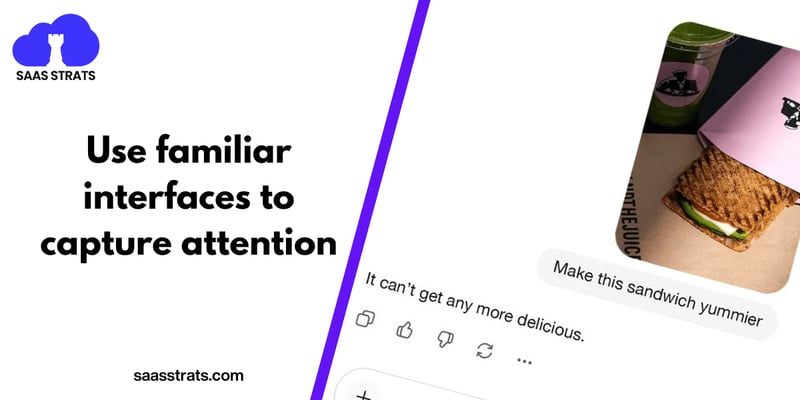 👀 Use familiar interfaces to capture attention